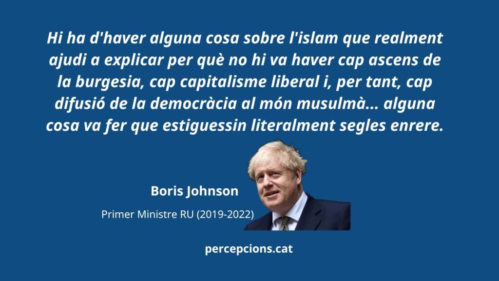 Tiene que haber algo sobre el islam que realmente ayude a explicar por qué no hubo ningún ascenso de la burguesía, ningún capitalismo liberal y, por tanto, ninguna difusión de la democracia en el mundo musulmán... algo hizo que estuvieran literalmente siglos atrás.